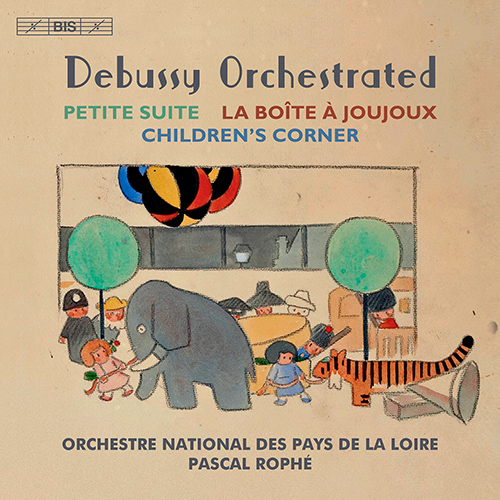 DEBUSSY, C.: Petite Suite / La boîte à joujoux / Children's Corner (Debussy Orchestrated) (Orchestre National des Pays de la Loire, Rophé)