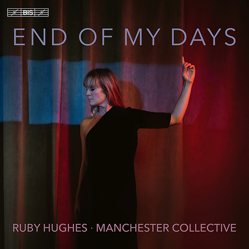Music for Soprano and String Quartet - ELIAS, B. / SHAW, C. / TAVENER, J. / WALLEN, E. (End of My Days) (R. Hughes, Manchester Collective)