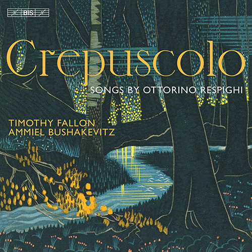 RESPIGHI, O.: Songs (Crepuscolo) (Fallon, Bushakevitz)