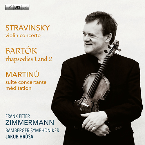 STRAVINSKY, I.: Violin Concerto / BARTÓK, B.: Rhapsodies Nos. 1 and 2 / MARTINŮ, B.: Suite concertante (F.P. Zimmermann, Bamberg Symphony, Hrůša)