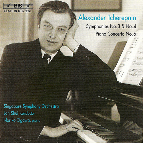 TCHEREPNIN: Symphonies Nos. 3 and 4 / Piano Concerto No. 6