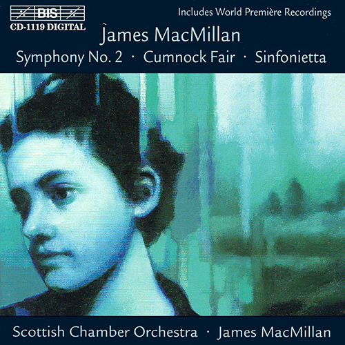 MACMILLAN: Sinfonietta /  Cumnock Fair /  Symphony No. 2