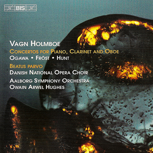 HOLMBOE: Piano Concerto No. 1, Op. 17 / Clarinet Concerto No. 3, Op. 21 / Beatus Parvo