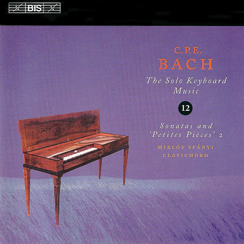 BACH, C.P.E.: Keyboard Music, Vol. 12 (Spányi) - Keyboard Sonatas, Wq. 62/21-22, 65/30 and 117/19-21, 23-25, 27