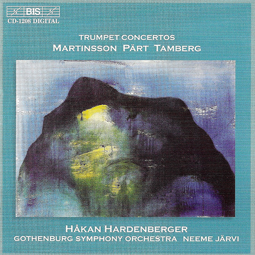 MARTINSSON / PART / TAMBERG: Trumpet Concertos