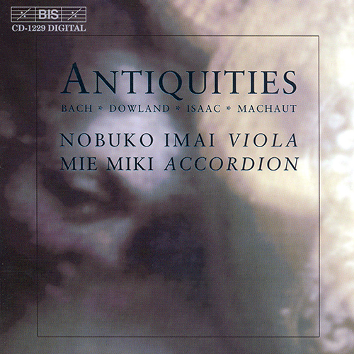 Bach / Dowland / Isaac / Machaut: Antiquities