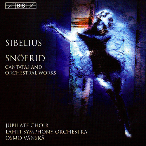 SIBELIUS: Snofrid / Cantata for the Coronation of Nicholas II / Rakastava