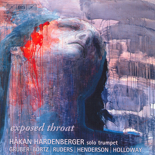 HOLLOWAY: Solo Trumpet Sonata / GRUBER, H.K.: Exposed Throat / RUDERS: Reveille - Retraite