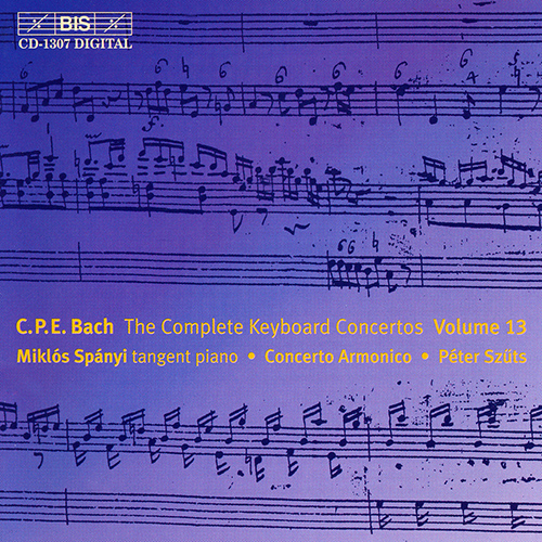 BACH, C.P.E.: Keyboard Concertos (Complete), Vol. 13 (Spányi, Concerto Armonico Budapest) - Keyboard Concertos, Wq. 22