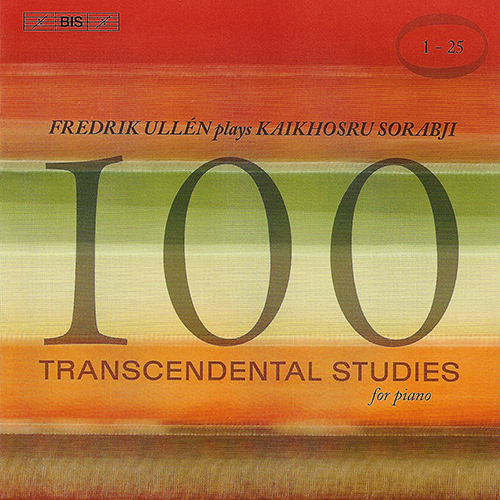 SORABJI, K.S.: 100 Transcendental Studies, Nos. 1-25 (Ullén)