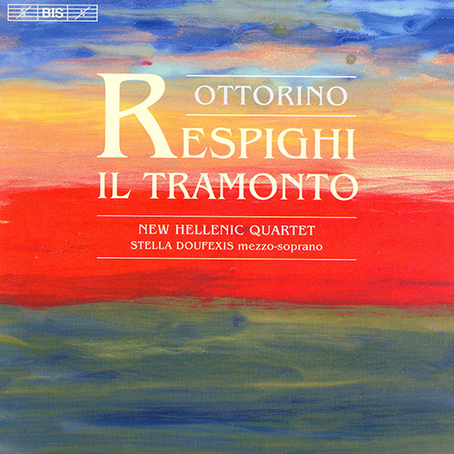 RESPIGHI: The Sunset / String Quartet in D Minor / Quartetto Dorico