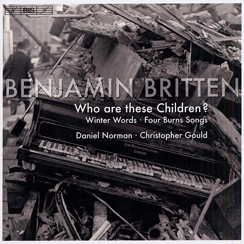 BRITTEN, B.: Who are these Children? / Winter Words / A Birthday Hansel (excerpts) (Daniel Norman)