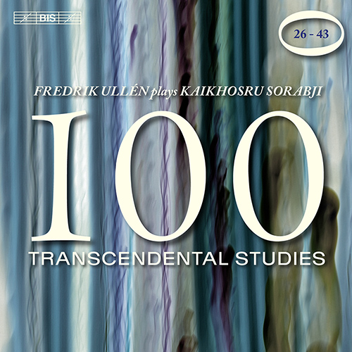 SORABJI, K.S.: 100 Transcendental Studies, Nos. 26-43 (Ullén)