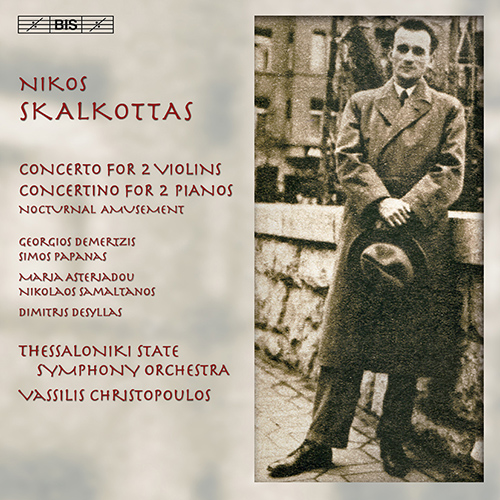 SKALKOTTAS, N.: Concerto for 2 Violins  / Concertino for 2 Pianos / Morceau characteristique (Thessaloniki State Symphony, Christopoulos)