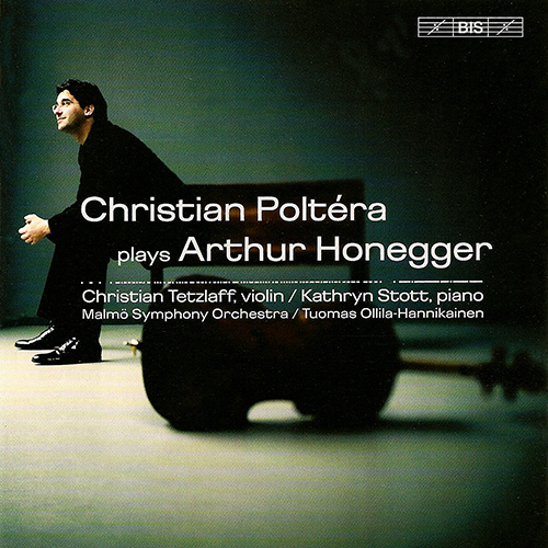 HONEGGER, A.: Cello Concerto / Cello Sonata / Cello Sonatina / Sonatina for Violin and Cello (Poltéra, Tetzlaff, Stott)