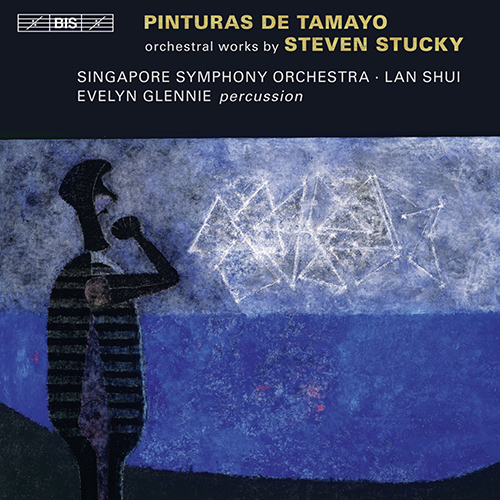 STUCKY, S.: Spirit Voices / Pinturas de Tamayo / Concerto for Orchestra No. 2  (Glennie, Singapore Symphony, Shui)