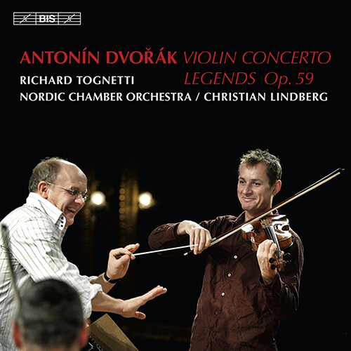 DVORAK, A.: Violin Concerto / Legends (Tognetti, Nordic Chamber Orchestra, C. Lindberg)