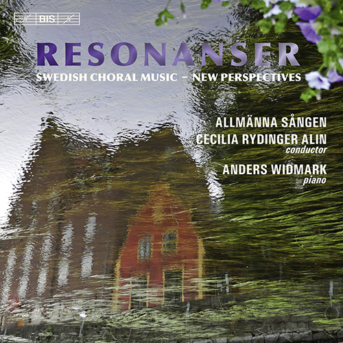 Choral Music (Swedish) - SANDSTROM, J. / REHNQVIST, K. / STENHAMMAR, W. / HILLBORG, A. / PALM, H. (Resonanser) (Allmanna Sangen, Alin)