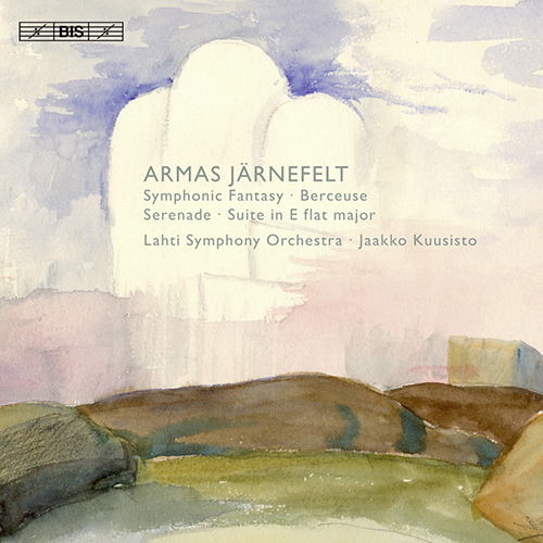 JARNEFELT, A.: Symphonic Fantasy / Suite in E-Flat Major / Serenade / Berceuse, 