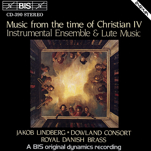 MUSIC FROM THE TIME OF CHRISTIAN IV: Instrumental Ensemble and Lute Music