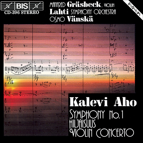 AHO: Symphony No. 1 / Hiljaisuus / Violin Concerto