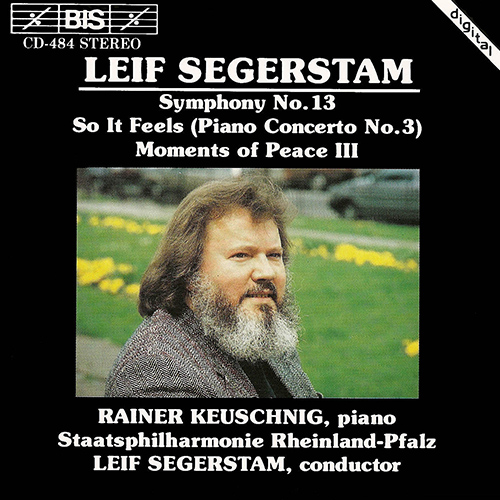 SEGERSTAM: Symphony No. 13 / Piano Concerto No. 3 / Moments of Peace III
