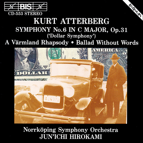 ATTERBERG: Symphony No. 6 / A Varmland Rhapsody / Ballad without words, Op. 56