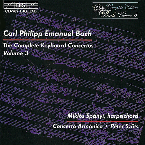 BACH, C.P.E.: Keyboard Concertos (Complete), Vol. 3 (Spányi, Concerto Armonico Budapest) - Keyboard Concertos, Wq. 6, 8, 18