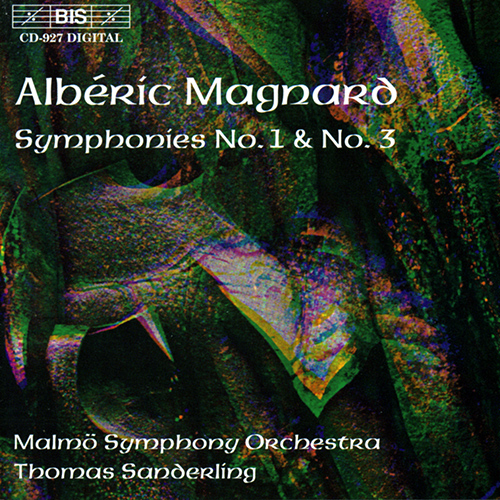 MAGNARD: Symphony No. 1 in C Minor / Symphony No. 3 in B-Flat Minor