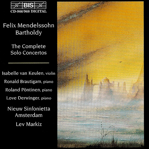 MENDELSSOHN, Felix: Solo Concertos (Complete) (Keulen, Brautigam, Derwinger, Pontinen, Amsterdam Sinfonietta, Markiz)