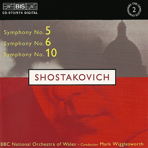 SHOSTAKOVICH, D.: Symphonies Nos. 5, 6 and 10 (BBC National Orchestra of Wales, Wigglesworth)