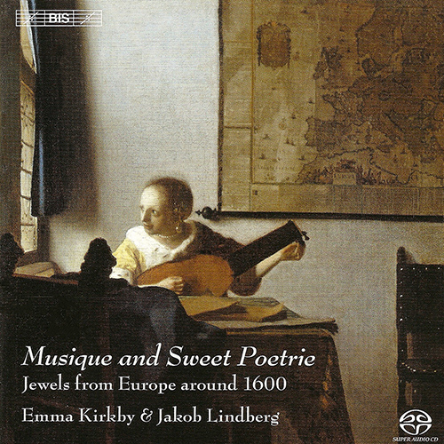 KIRKBY, Emma: Musique and Sweet Poetrie - Jewels from Europe around 1600