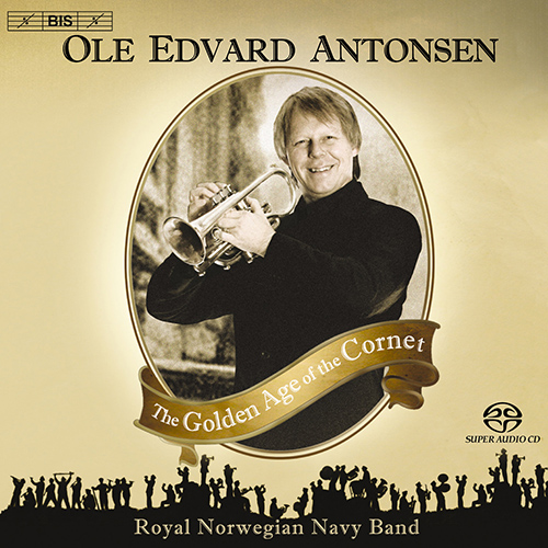 ANTONSEN, Ole Edvard: Golden Age of the Cornet (The)