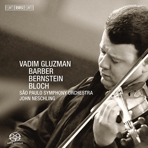 BERNSTEIN, L.: Serenade / BLOCH, E.: Baal Shem / BARBER, S.: Violin Concerto (Gluzman, Sao Paulo Symphony, Neschling)