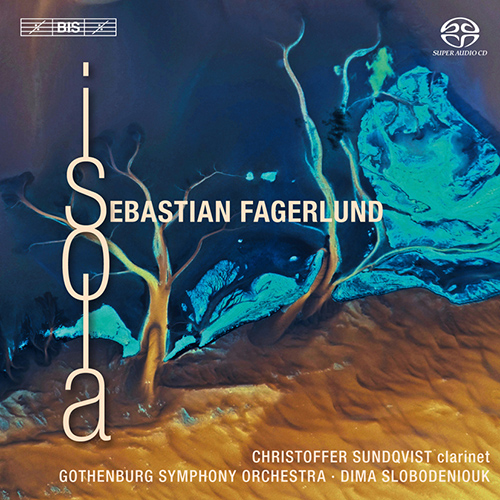 FAGERLUND, S.: Isola / Clarinet Concerto / Partita (Stern, Gothenburg Symphony, Slobodeniouk)