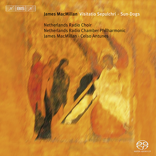 MACMILLAN, J.: Visitatio Sepulchri / Sun-Dogs (Netherlands Radio Chamber Orchestra)