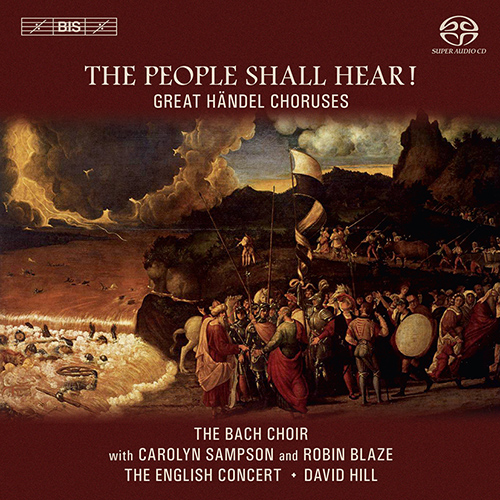 HANDEL, G.F.: Great Choruses (The People Shall Hear!) (Bach Choir, The English Concert, Hill)