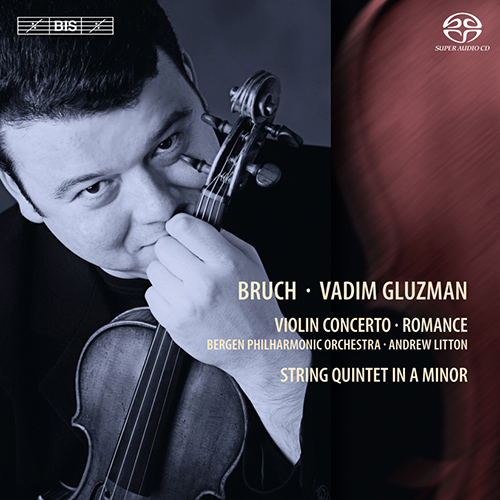 BRUCH, M.: Violin Concerto No. 1 / Romanze, Op. 85 / String Quintet in A Minor (Gluzman, Bergen Philharmonic, Litton)