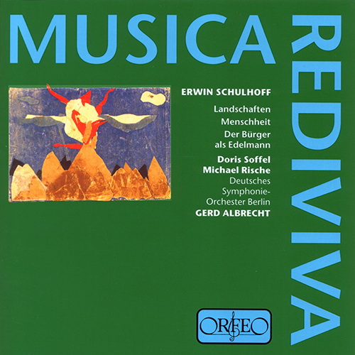 SCHULHOFF, E.: Landschaften / Menschheit / Le Bourgeois gentilhomme (Soffel, Rische, Deutsches Symphonie-Orchester Berlin, G. Albrecht)