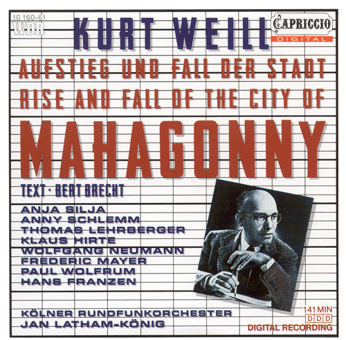 WEILL, K.: Aufstieg und Fall der Stadt Mahagonny [Opera] (Latham-Koenig)