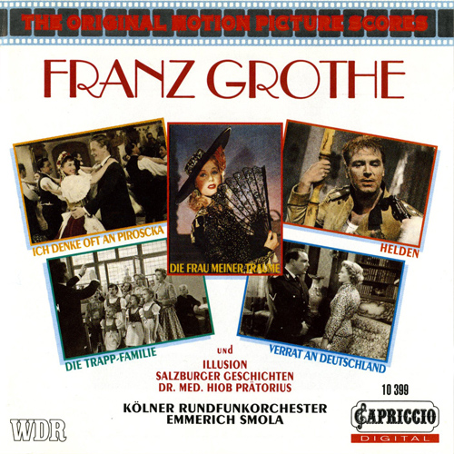 GROTHE, F.: Film Music (The Original Motion Pictures Scores) (Smola)