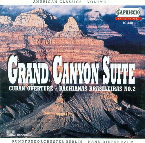 GROFE, F.: Grand Canyon Suite / VILLA-LOBOS, H.: Bachianas brasileiras No. 2 / GERSHWIN, G.: Cuban Overture (American Classics, Vol. 1) (Baum)