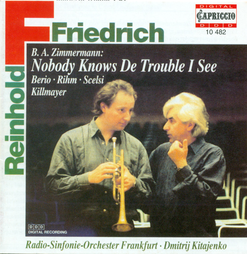Trumpet Recital: Friedrich, Reinhold - ZIMMERMANN, B.A. / BERIO, L. / RIHM, W. / SCELSI, G. / KILLMAYER, W.