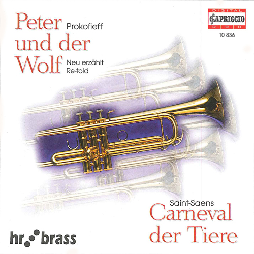 SAINT-SAENS, C.: Carnival of the Animals (arr. P. Reeve) / PROKOFIEV, S.: Peter and the Wolf (arr. A. Tarkmann) (HR Brass)