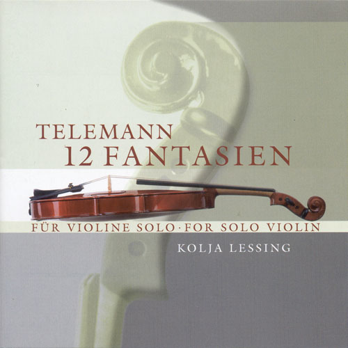 TELEMANN, G.P.: 12 Fantasies for Solo Violin, TWV 40:14-25 (K. Lessing)
