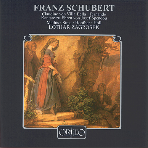 SCHUBERT, F.: Claudine von Villa Bella / Fernando / Kantate zu Ehren von Josef Spendou (ORF Vienna Radio Choir and Symphony Orchestra, Zagrosek)