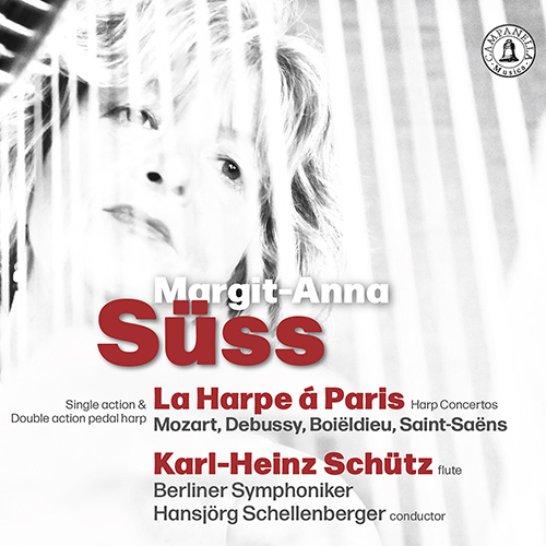 Harp Recital: Süss, Margit-Anna - MOZART, W.A. / DEBUSSY, C. / BOIELDIEU, F.A. / SAINT-SAËNS, C. (La harpe á Paris)
