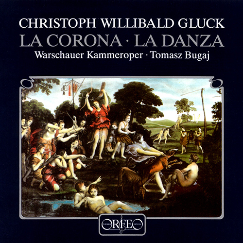 GLUCK, C.W.: Corona (La) / La danza [Operas] (Slowakiewicz, Górzyńska, Juranek, Nowicka, Warsaw Chamber Opera Orchestra, Bugaj)