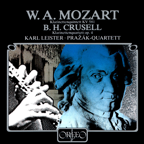 MOZART, W.A.: Clarinet Quintet, K. 581 / CRUSELL, B.H.: Clarinet Quartet No. 2 (Leister, Pražák Quartet)