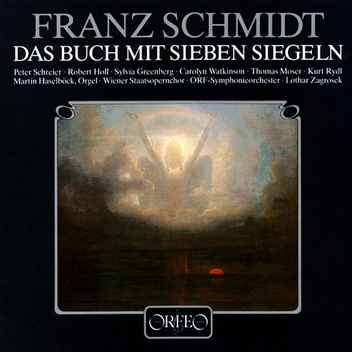 SCHMIDT, F.: Buch mit sieben Siegeln (Das) [Oratorio] (P. Schreier, Holl, Greenberg, Watkinson, OORF Vienna Radio Symphony, Zagrosek)